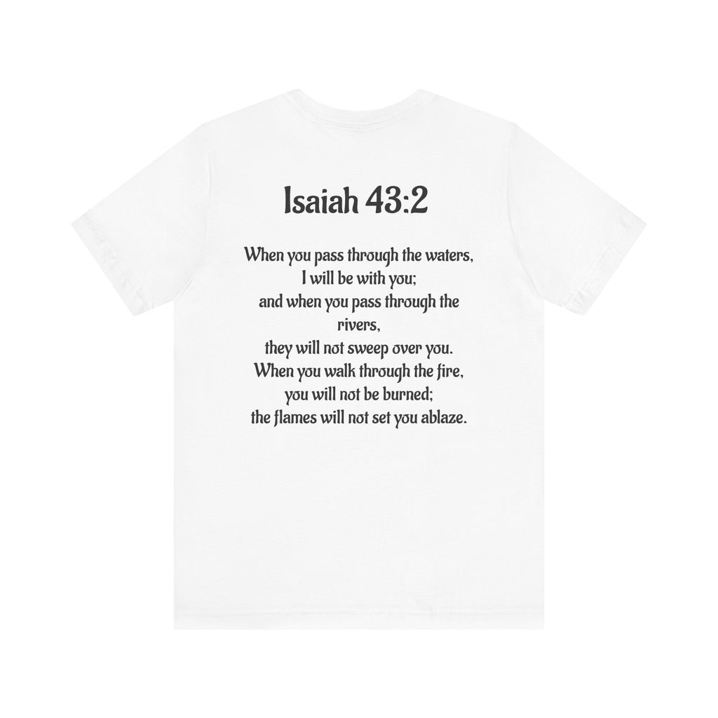 Inspirational Bible Verse T-Shirt - Isaiah 43:2 Unisex Jersey Tee