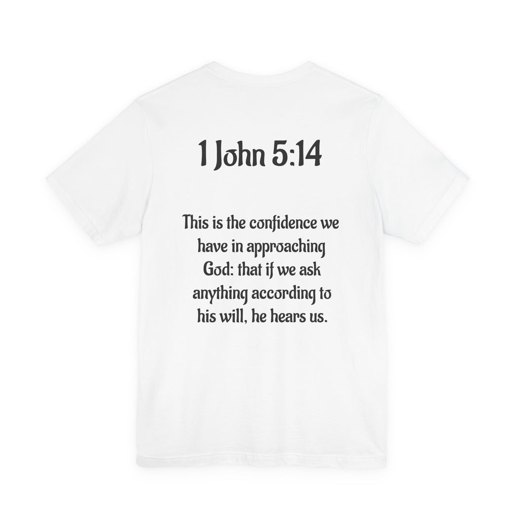 Faith-Inspired Unisex Tee: 1 John 5:14 Motivational T-Shirt