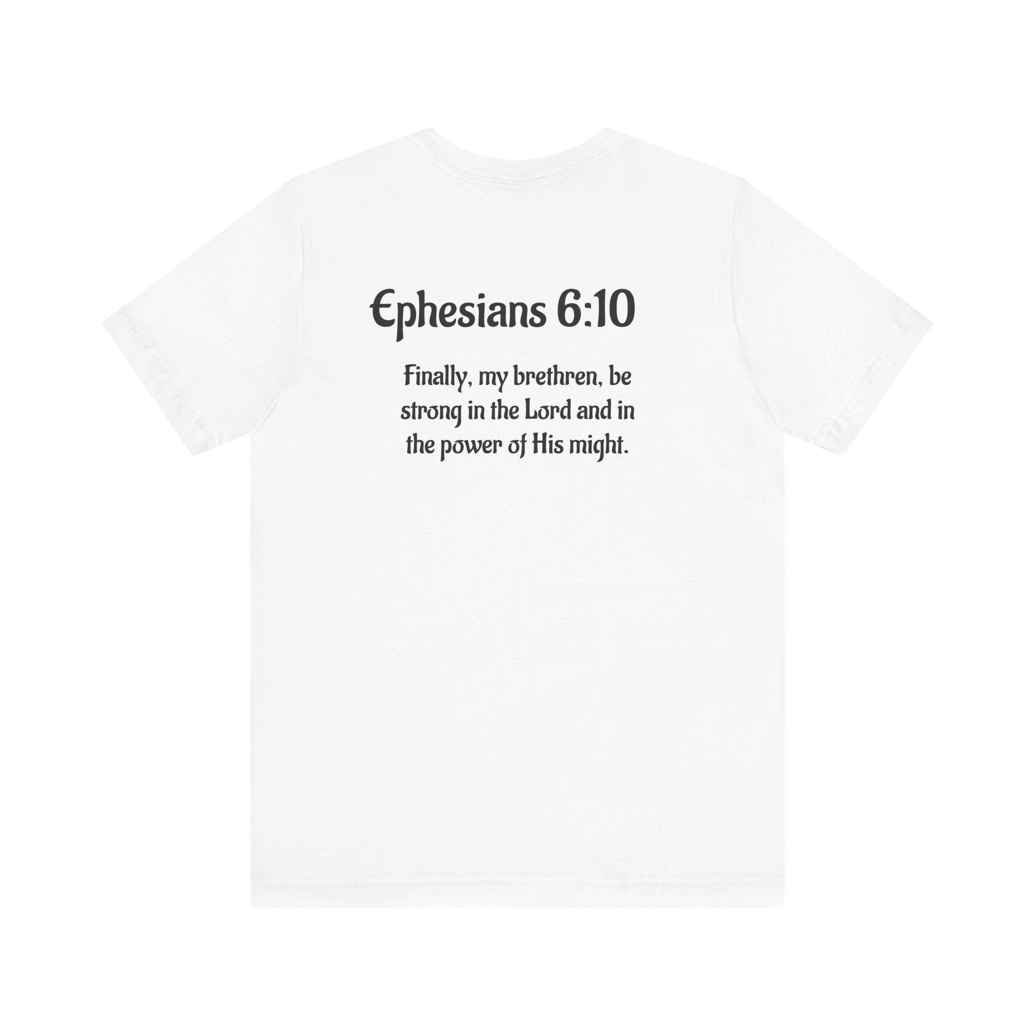 Ephesians 6:10 Inspirational Unisex Tee - Strength in Faith
