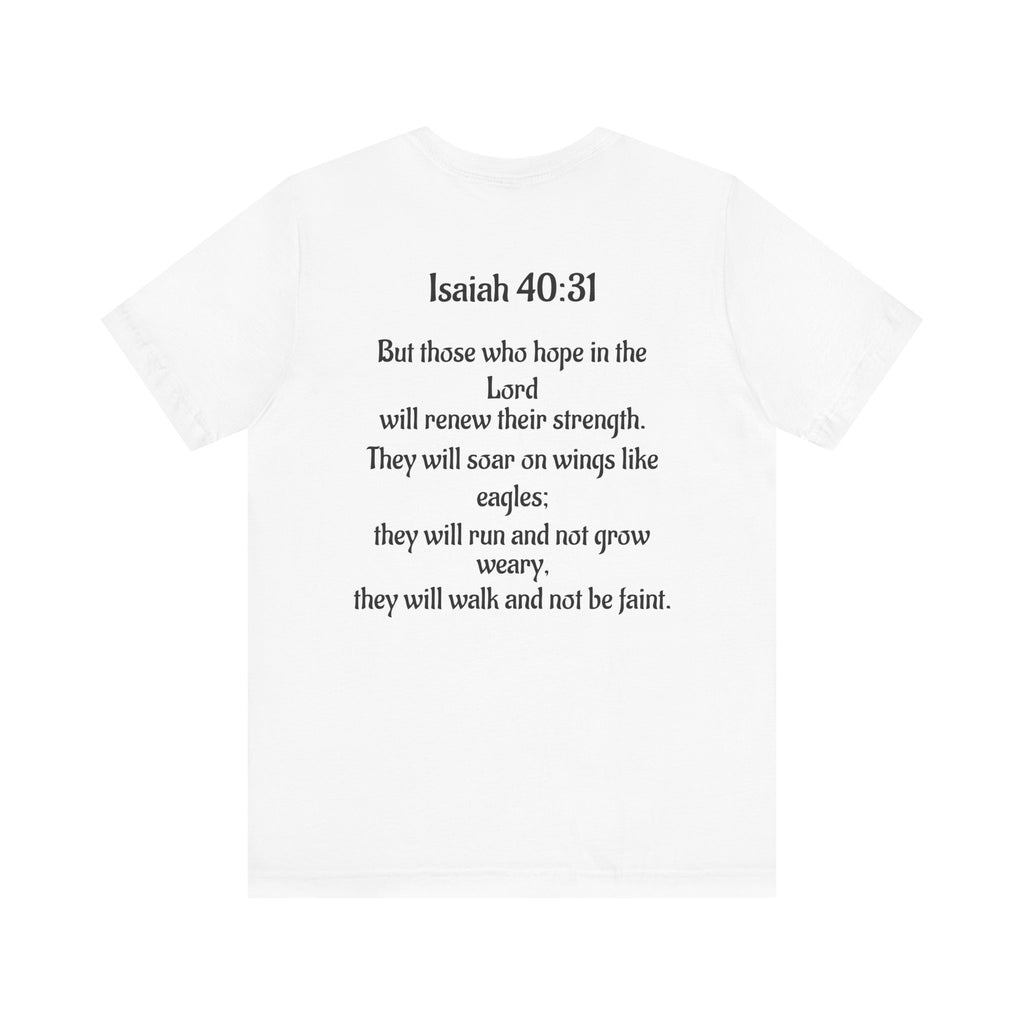 Inspirational Bible Verse Tee - Isaiah 40:31 Unisex Short Sleeve T-Shirt