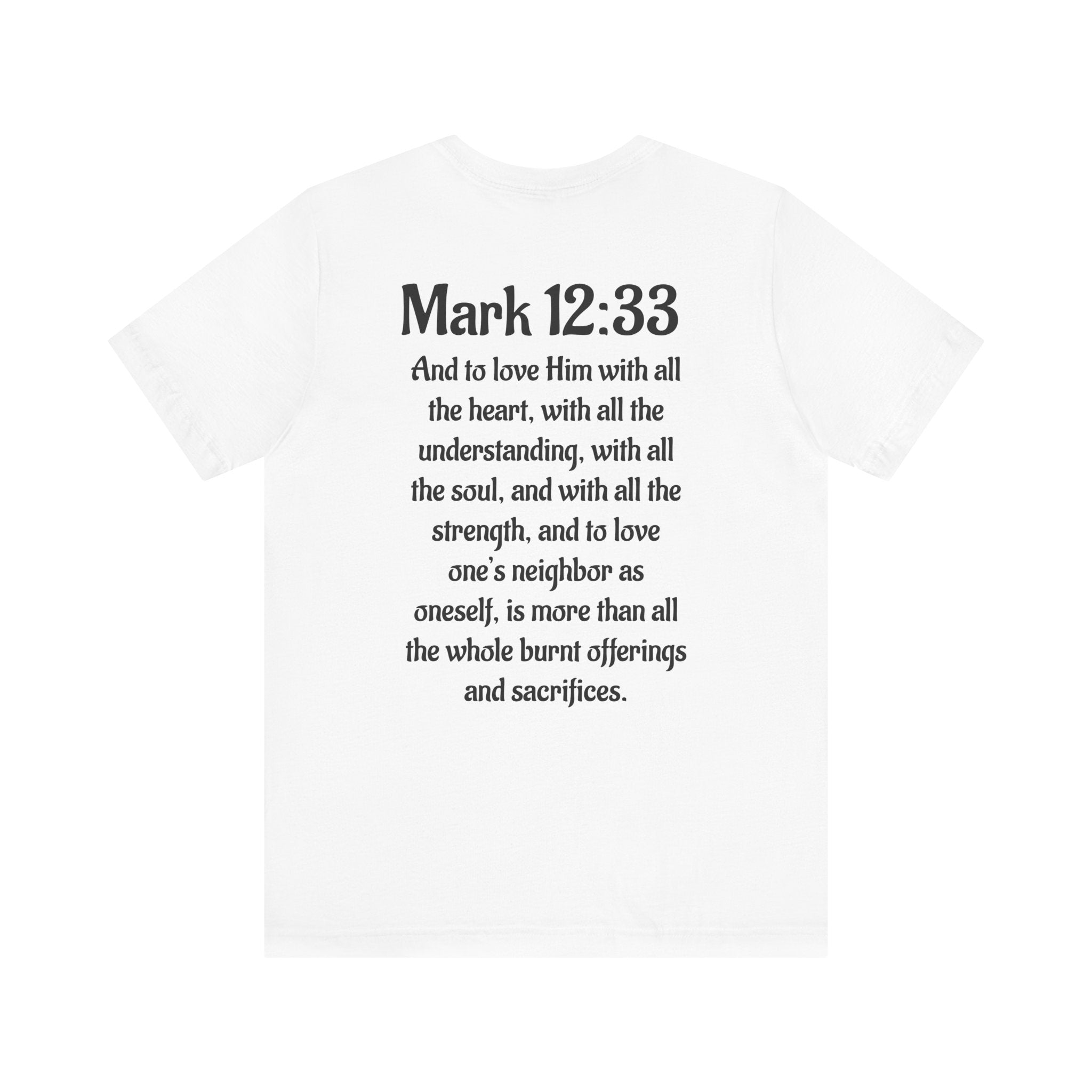 Inspirational Bible Verse Tee - Mark 12:33 Unisex Short Sleeve Shirt