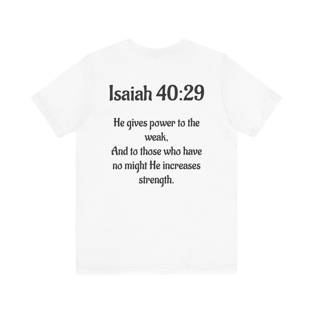 Inspirational Scripture Tee - Isaiah 40:29 Unisex Jersey Short Sleeve T-Shirt