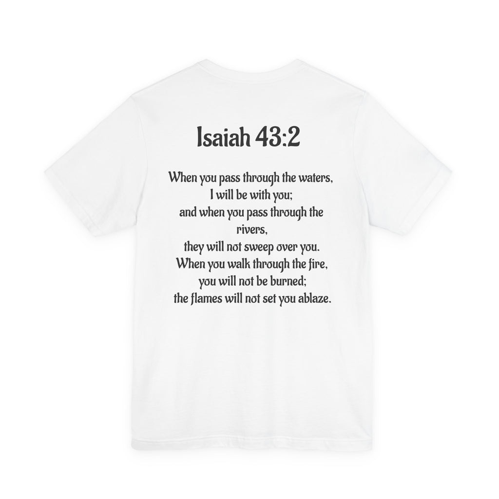 Inspirational Bible Verse T-Shirt - Isaiah 43:2 Unisex Jersey Tee