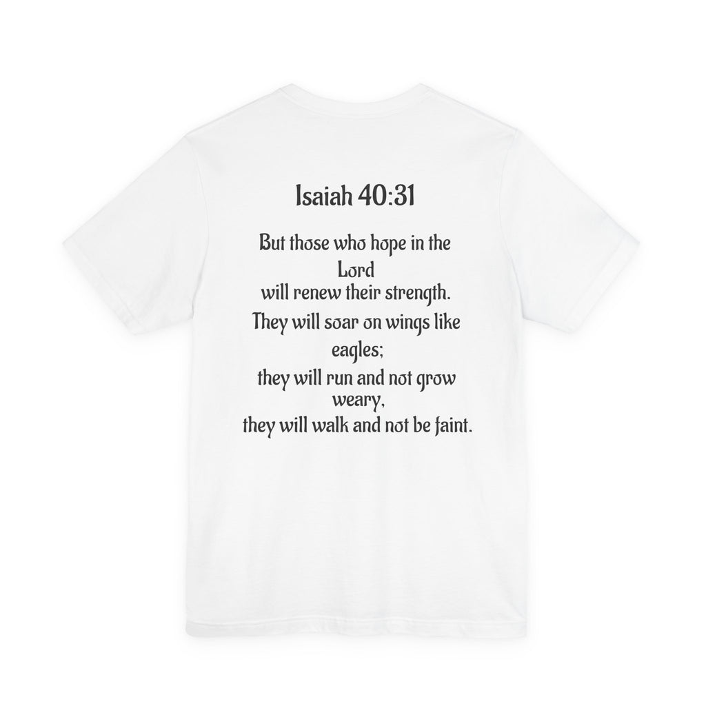 Inspirational Bible Verse Tee - Isaiah 40:31 Unisex Short Sleeve T-Shirt