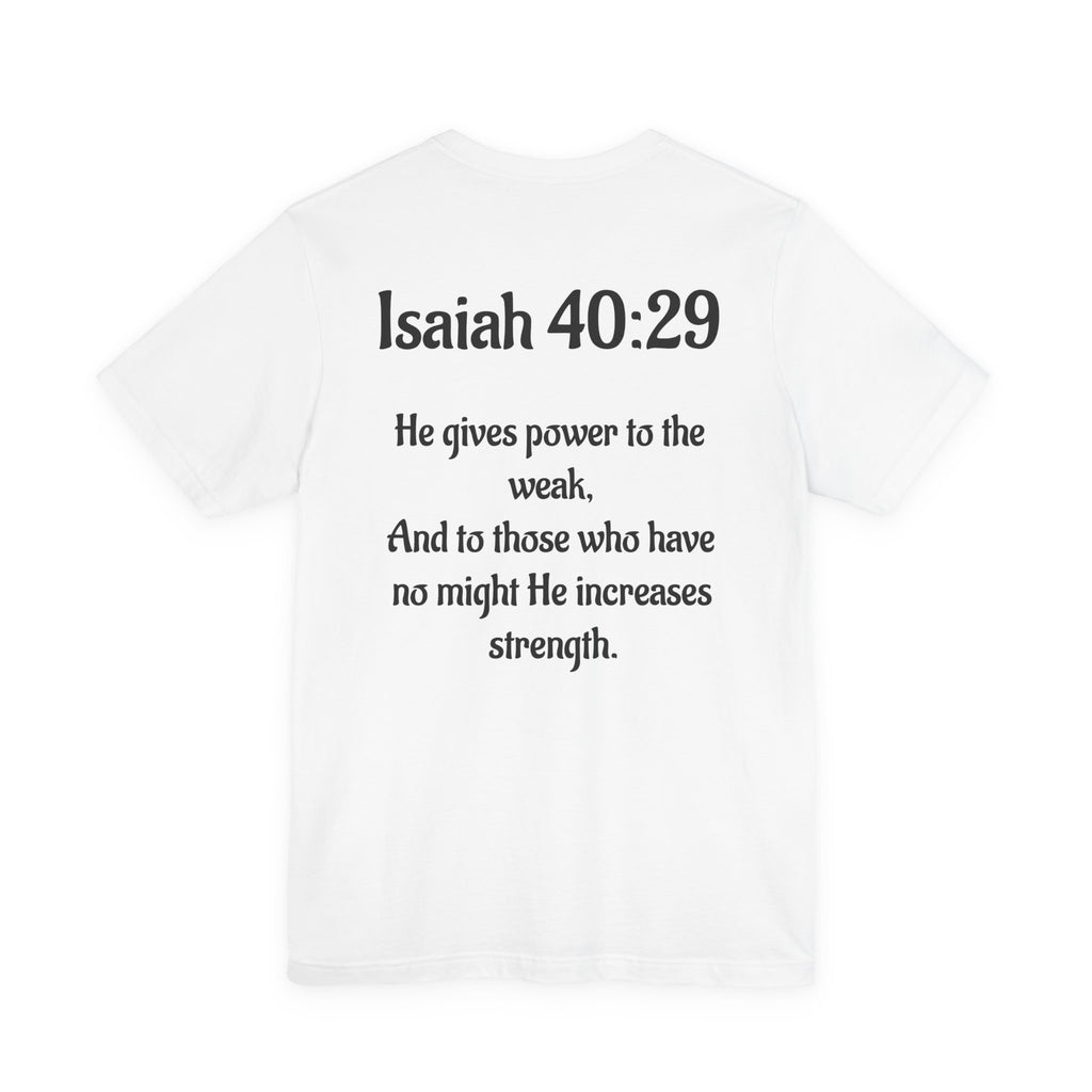 Inspirational Scripture Tee - Isaiah 40:29 Unisex Jersey Short Sleeve T-Shirt