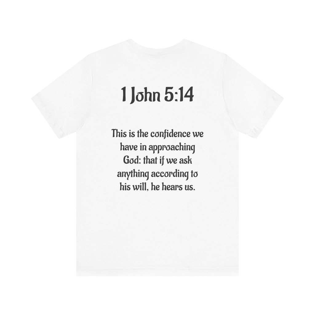 Faith-Inspired Unisex Tee: 1 John 5:14 Motivational T-Shirt