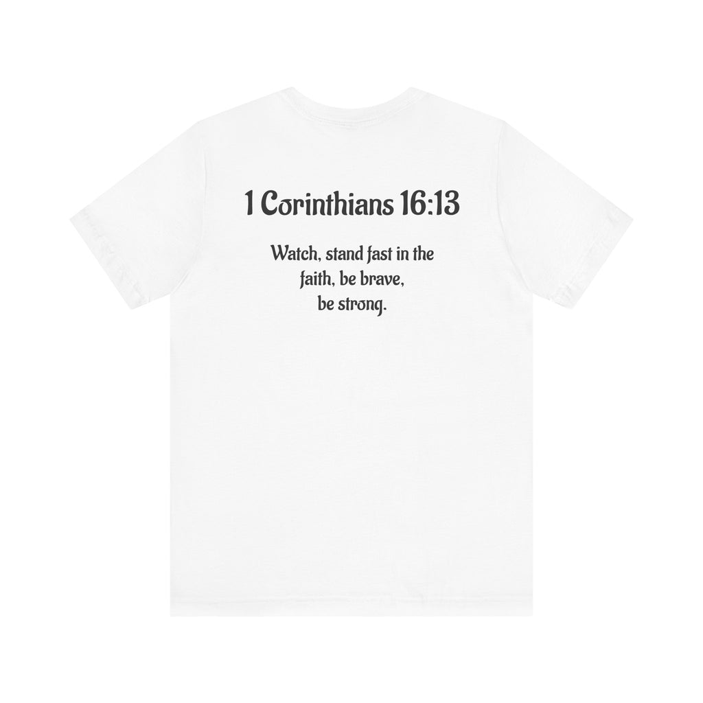 Inspirational Faith Quote Tee - 1 Corinthians 16:13