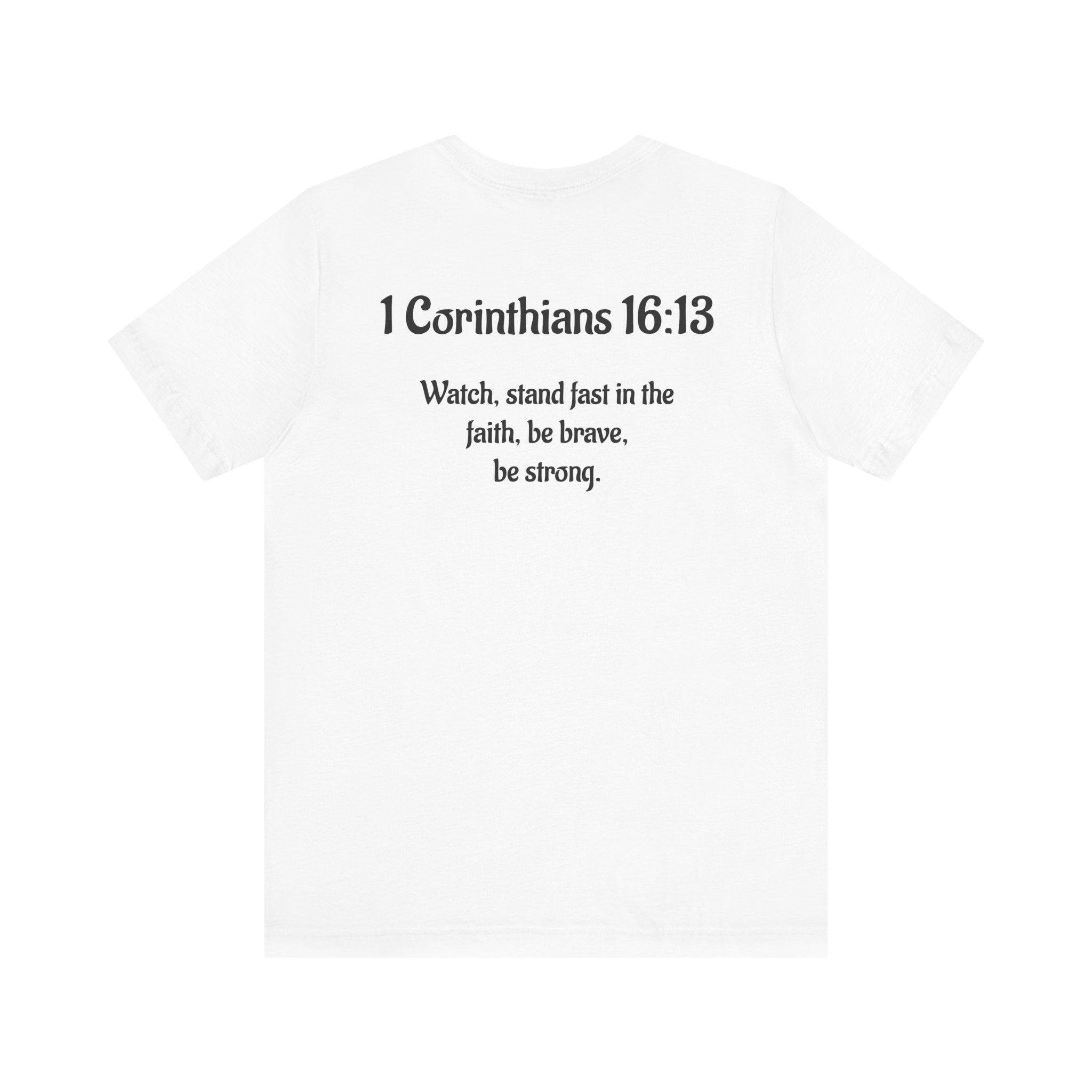 Inspirational Faith Quote Tee - 1 Corinthians 16:13