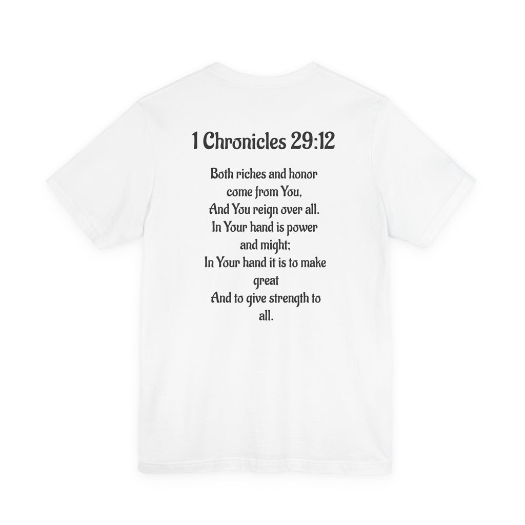 Inspiring Scripture Tee - 1 Chronicles 29:12 Unisex Jersey Short Sleeve T-Shirt