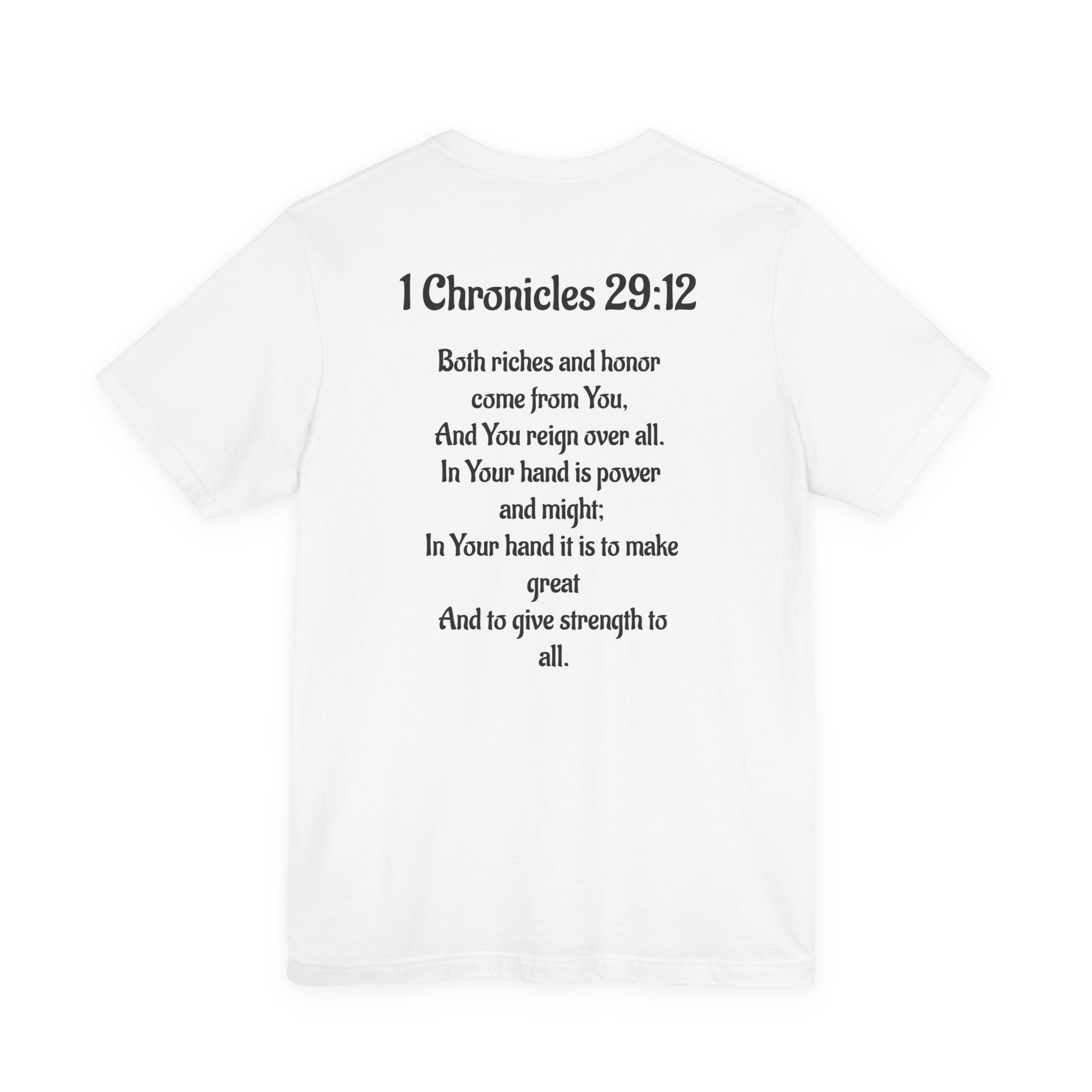 Inspiring Scripture Tee - 1 Chronicles 29:12 Unisex Jersey Short Sleeve T-Shirt