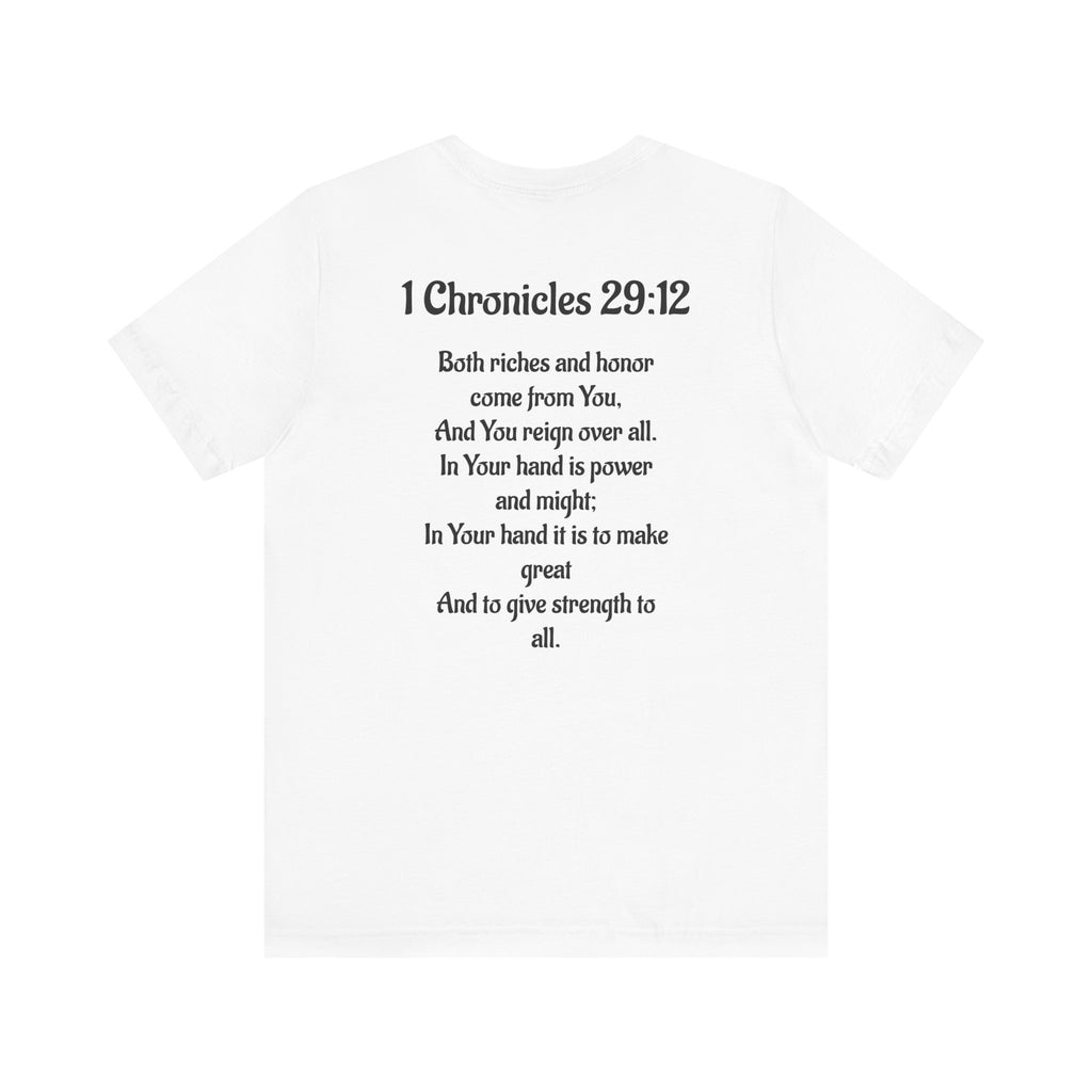 Inspiring Scripture Tee - 1 Chronicles 29:12 Unisex Jersey Short Sleeve T-Shirt