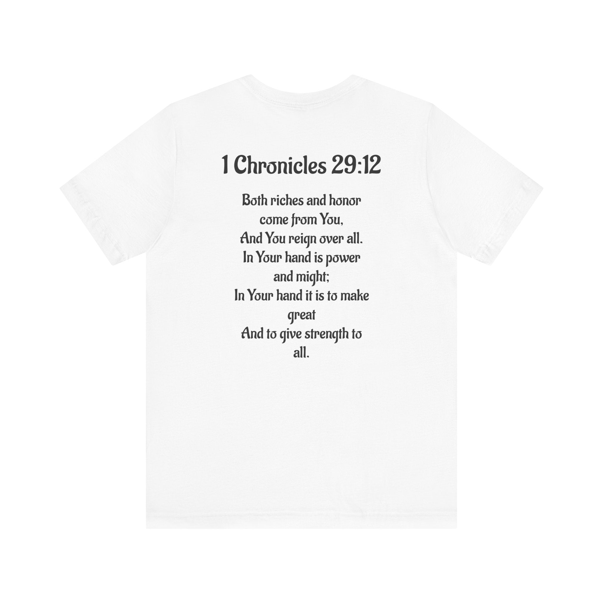 Inspiring Scripture Tee - 1 Chronicles 29:12 Unisex Jersey Short Sleeve T-Shirt