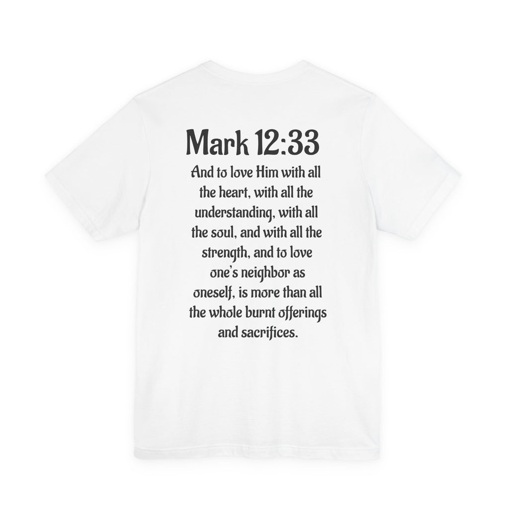 Inspirational Bible Verse Tee - Mark 12:33 Unisex Short Sleeve Shirt